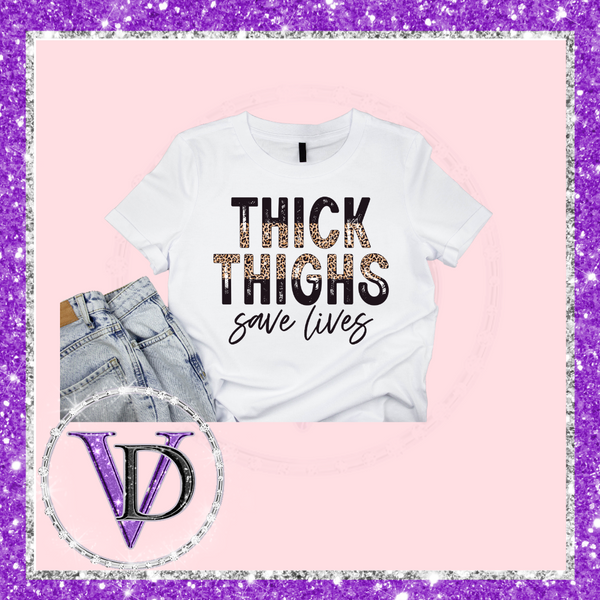 Thick Thighs Save Lives T-Shirt