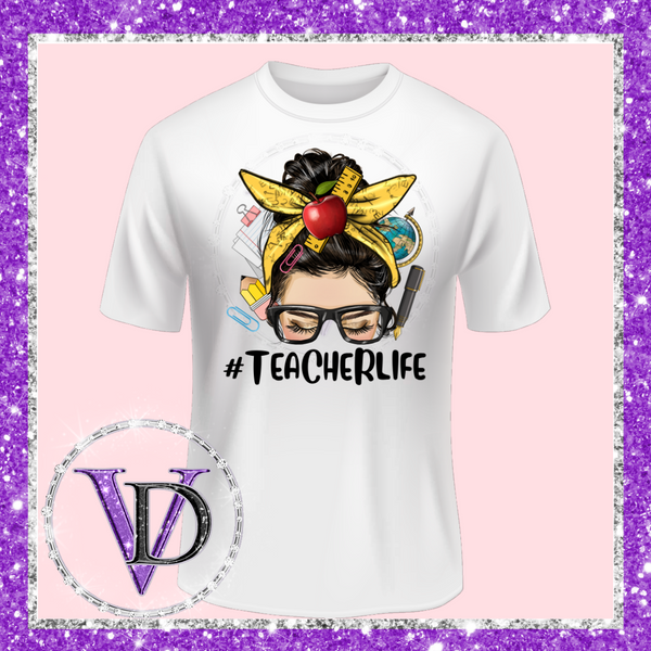 #Teacher Life Shirts