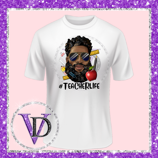 #Teacher Life Shirts